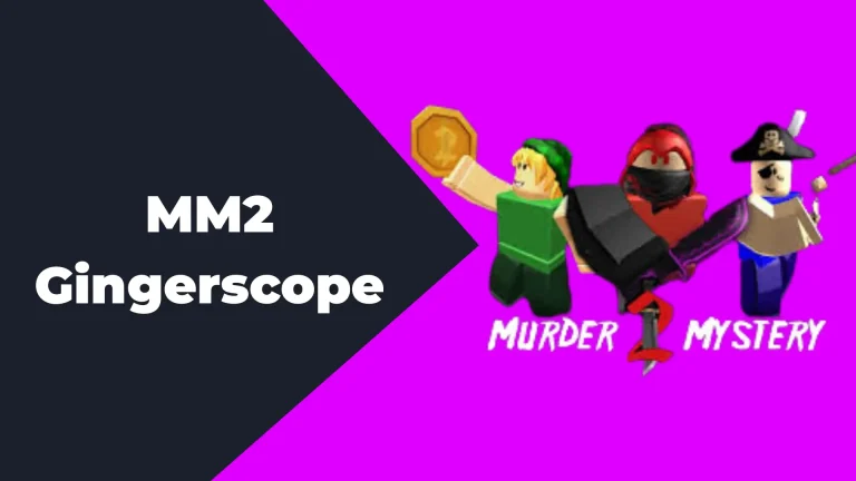 MM2 Gingerscope